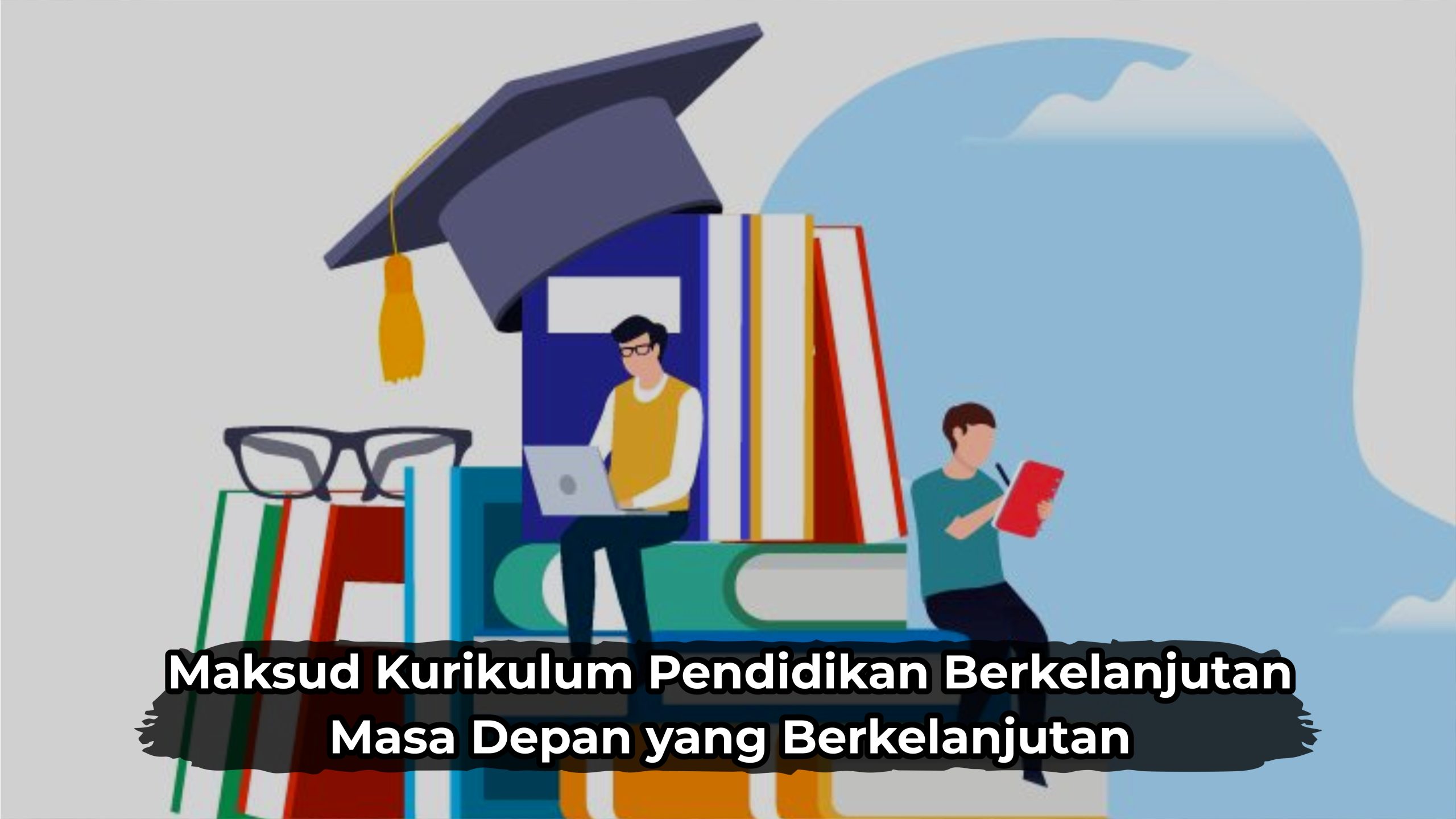 Maksud Kurikulum Pendidikan Berkelanjutan Masa Depan yang Berkelanjutan